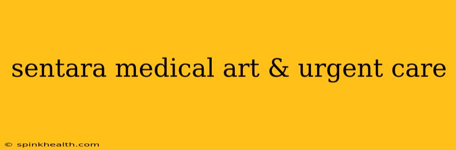 sentara medical art & urgent care