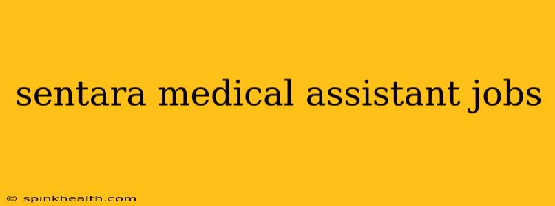 sentara medical assistant jobs