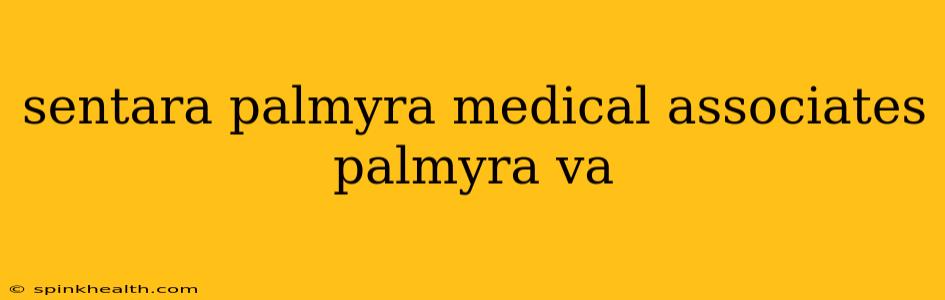 sentara palmyra medical associates palmyra va