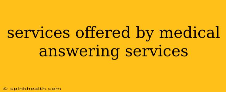 services offered by medical answering services