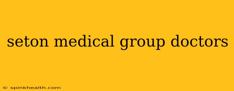 seton medical group doctors