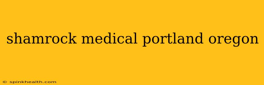 shamrock medical portland oregon