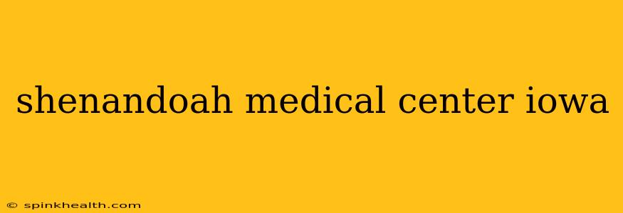 shenandoah medical center iowa