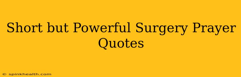 Short but Powerful Surgery Prayer Quotes