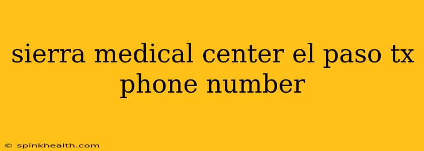 sierra medical center el paso tx phone number