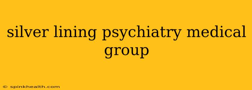 silver lining psychiatry medical group