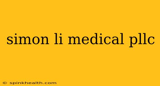 simon li medical pllc