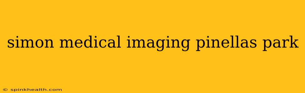simon medical imaging pinellas park