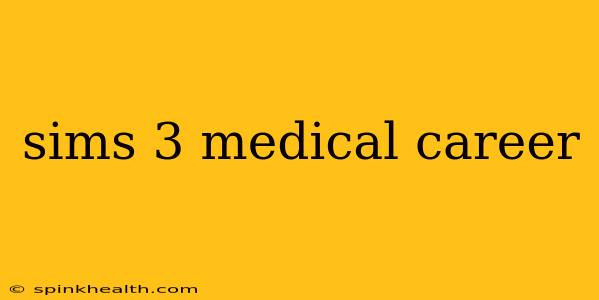 sims 3 medical career