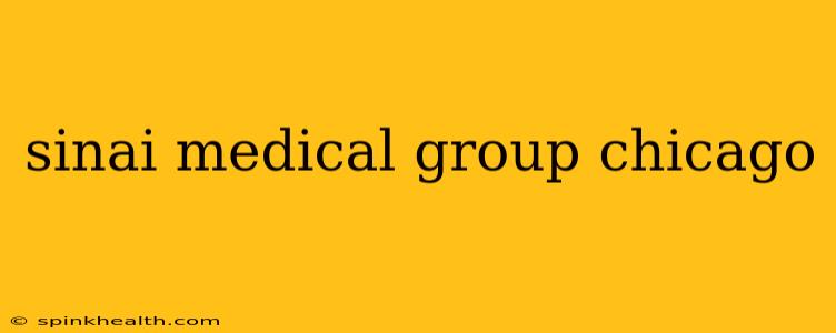 sinai medical group chicago