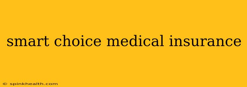 smart choice medical insurance