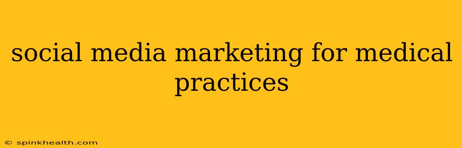 social media marketing for medical practices