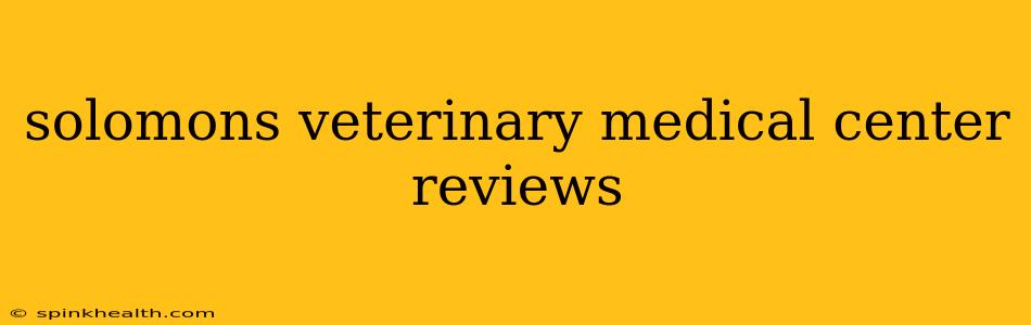 solomons veterinary medical center reviews