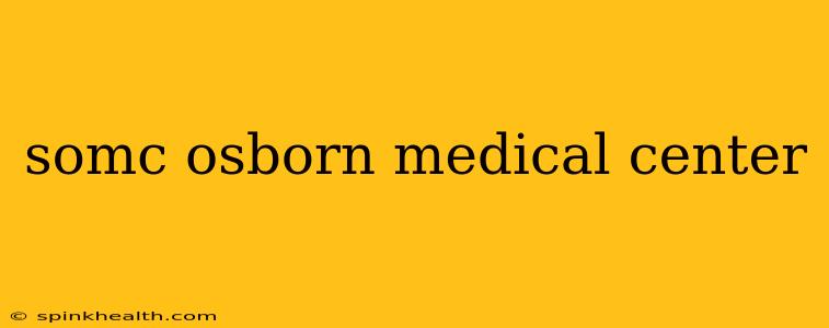 somc osborn medical center