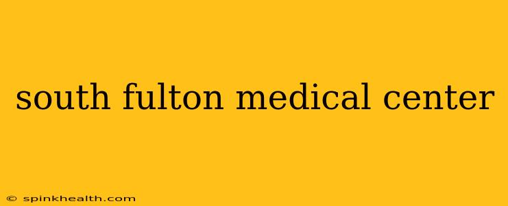 south fulton medical center