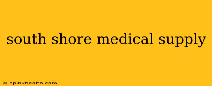 south shore medical supply