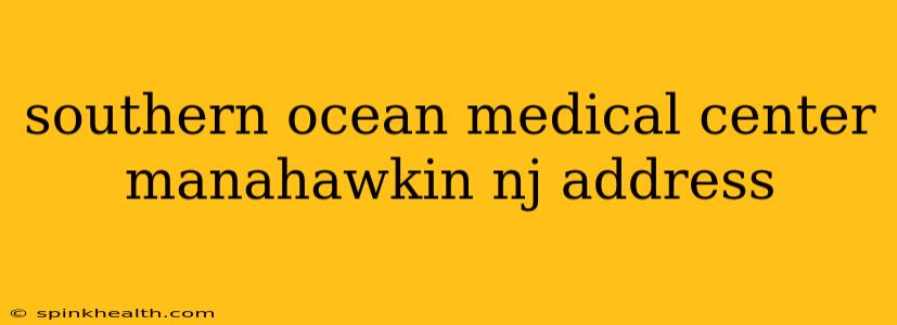 southern ocean medical center manahawkin nj address