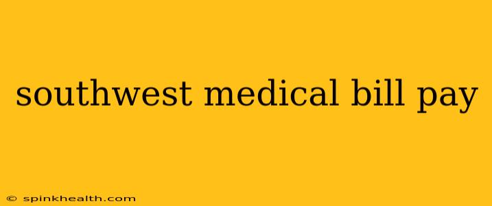 southwest medical bill pay