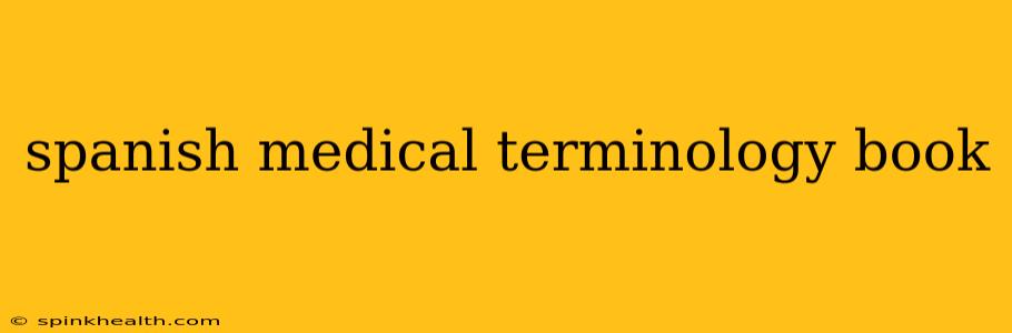 spanish medical terminology book