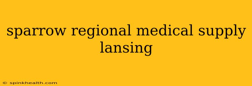 sparrow regional medical supply lansing