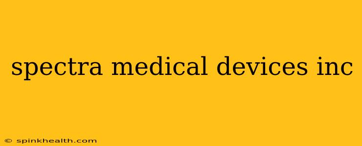 spectra medical devices inc