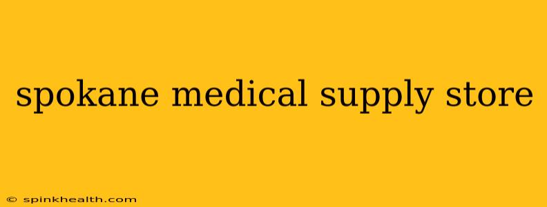 spokane medical supply store