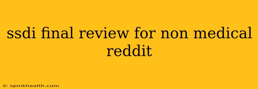 ssdi final review for non medical reddit