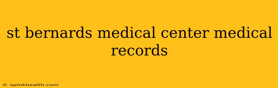 st bernards medical center medical records