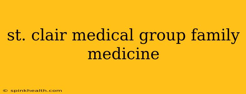 st. clair medical group family medicine