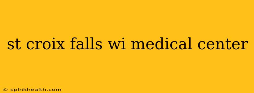 st croix falls wi medical center