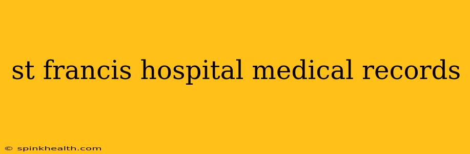 st francis hospital medical records