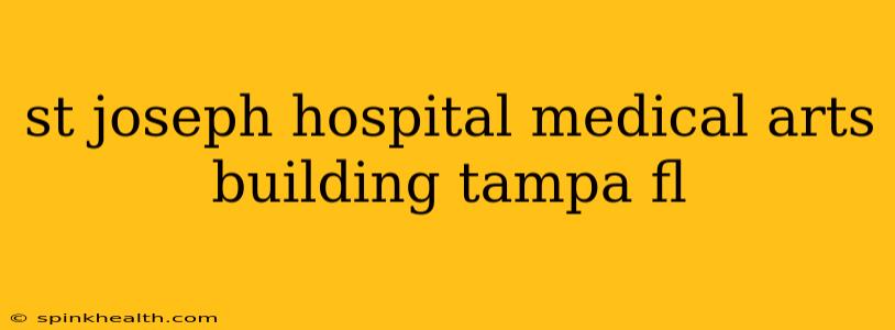 st joseph hospital medical arts building tampa fl