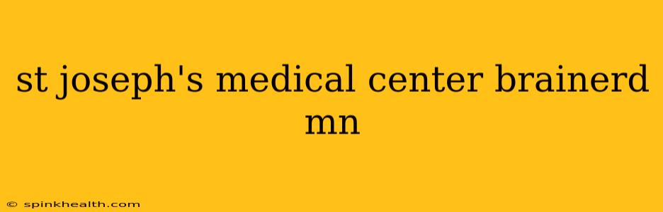 st joseph's medical center brainerd mn