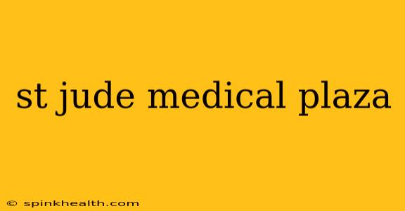 st jude medical plaza