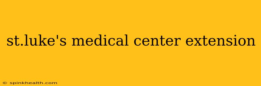 st.luke's medical center extension