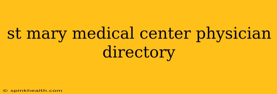 st mary medical center physician directory