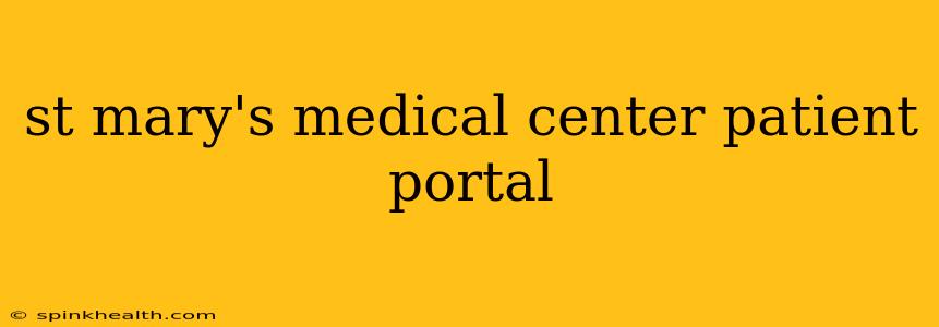 st mary's medical center patient portal