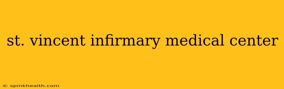 st. vincent infirmary medical center