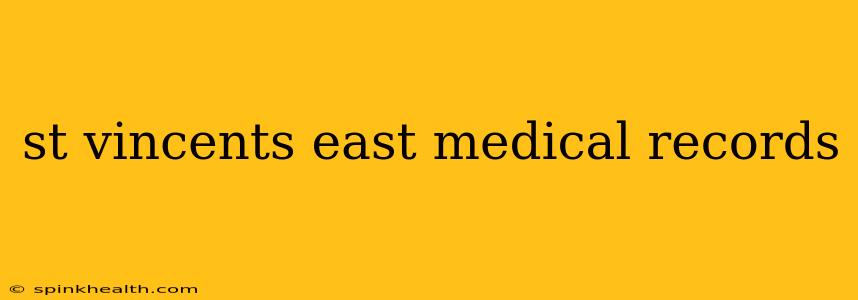 st vincents east medical records