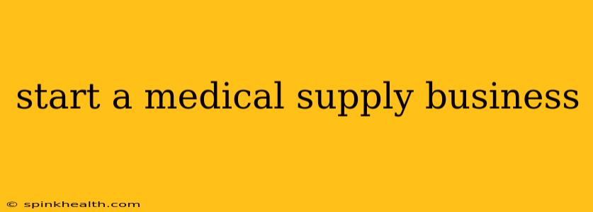 start a medical supply business