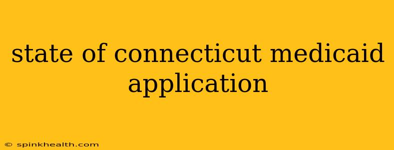 state of connecticut medicaid application