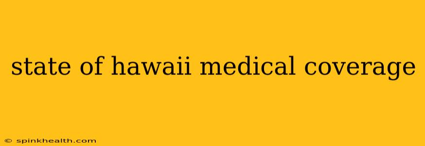 state of hawaii medical coverage