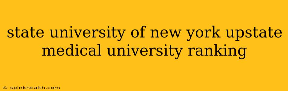 state university of new york upstate medical university ranking