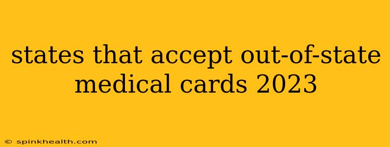 states that accept out-of-state medical cards 2023