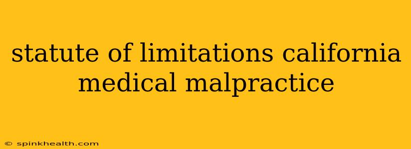 statute of limitations california medical malpractice