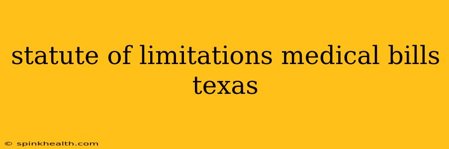 statute of limitations medical bills texas