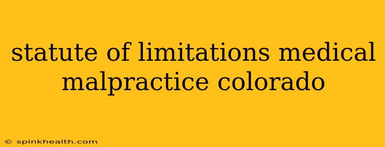 statute of limitations medical malpractice colorado