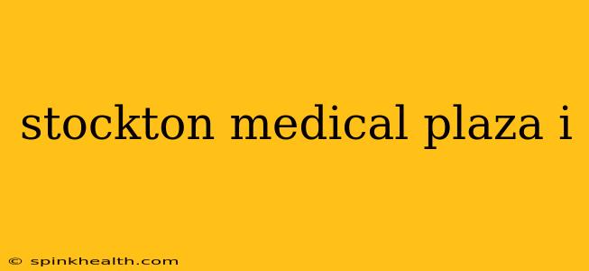 stockton medical plaza i
