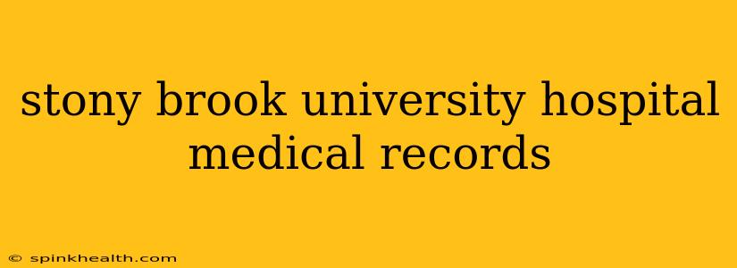 stony brook university hospital medical records