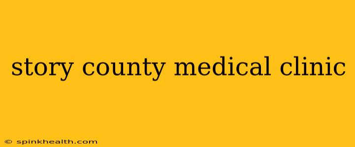 story county medical clinic